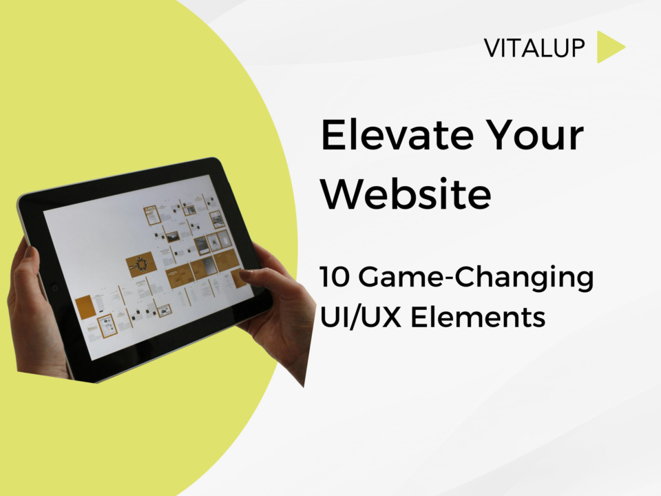 10 Game-Changing UI/UX Elements to Elevate Your Website | VitalUp Marketing